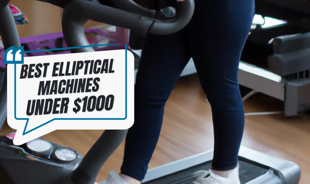 Best Elliptical Machines under $1000